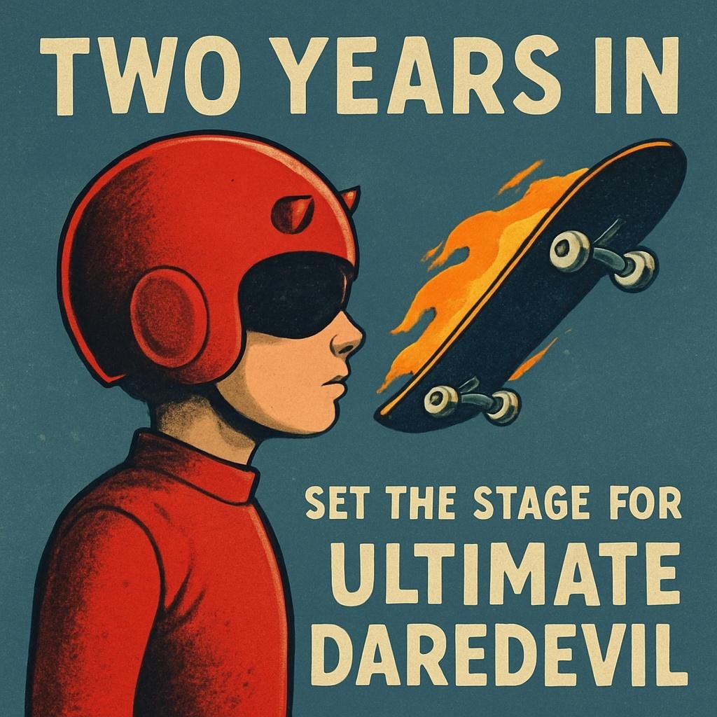 Two Years In sets the stage for Ultimate Daredevil: what to know before Endgame